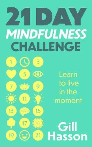 21 Day Mindfulness Challenge : Learn to live in the moment