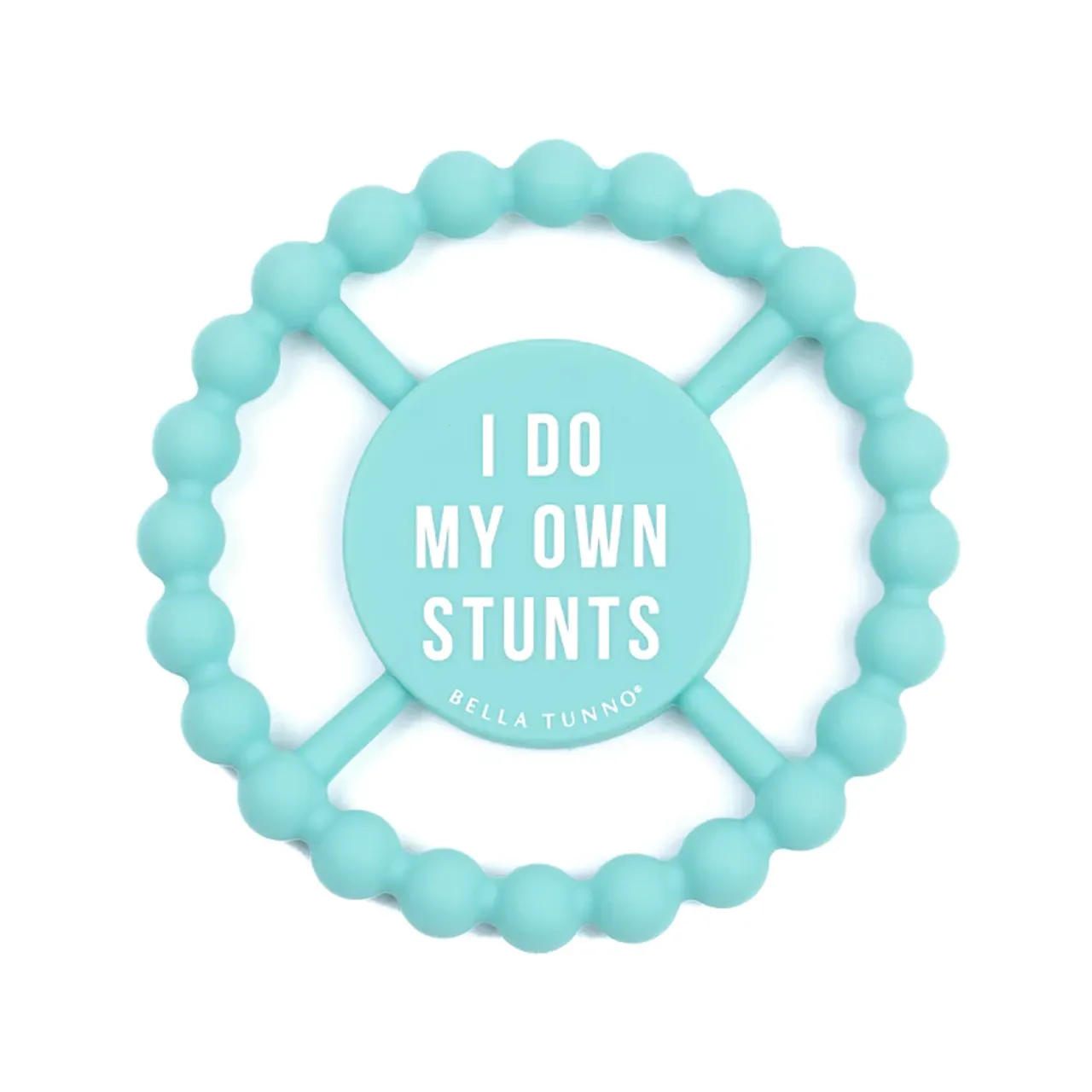 I Do My Own Stunts Happy Teether